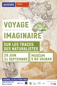 Voyage imaginaire - Sur les traces des naturalistes. Du 29 juin au 21 septembre 2014 à AUXERRE. Yonne. 
